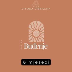 Klub visoka vibracija razina Buđenje 6 mjeseci