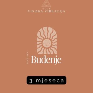 Klub visoka vibracija - razina Buđenje 3 mjeseca
